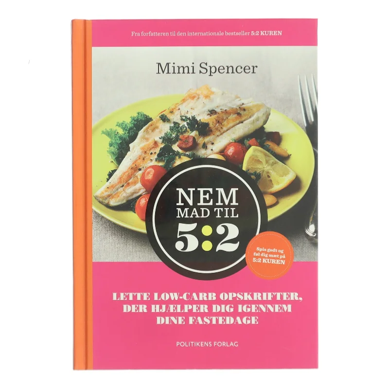 Nem mad til 5:2 : lette low-carb opskrifter, der hjælper dig igennem dine fastedage af Mimi Spencer (Bog)