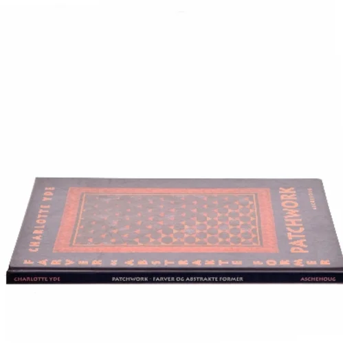 Patchwork, farver og abstrakte former af Charlotte Yde (f. 1953-11-19) (Bog)