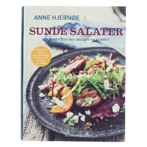Sunde salater : 201 opskrifter der smager og mætter af Anne Hjernøe (Bog)