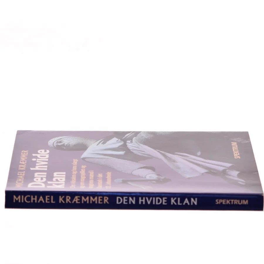 Den hvide klan : Absalon, hans slægt og hans tid af Michael Kræmmer (Bog)