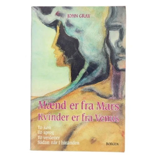 Mænd er fra Mars, kvinder er fra Venus af John Gray (f. 1951) (Bog)