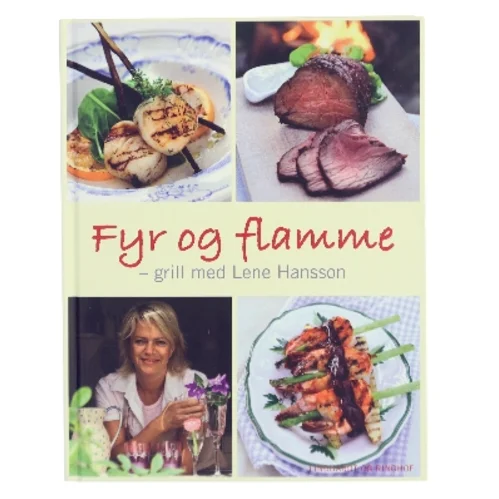 Fyr og flamme : grill med Lene Hansson af Lene Hansson (Bog)