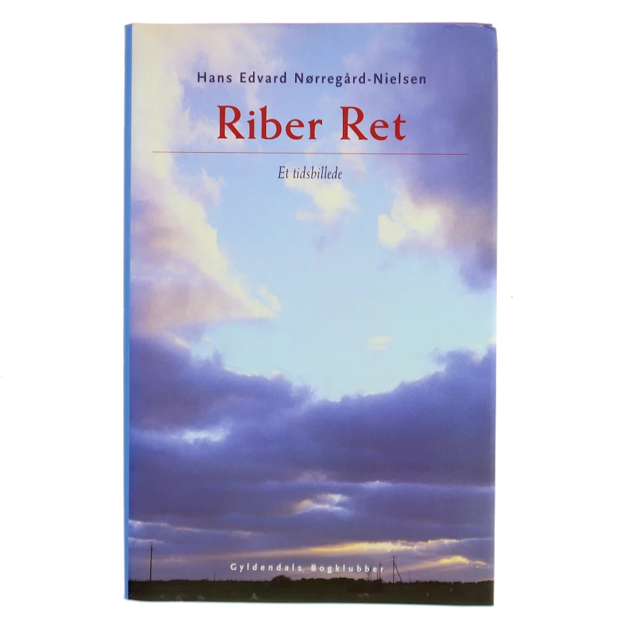 Riber Ret : et tidsbillede af Hans Edvard Nørregård-Nielsen (Bog)