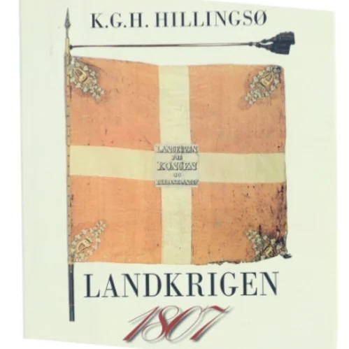 Landkrigen 1807 af K. G. H. Hillingsø (Bog)