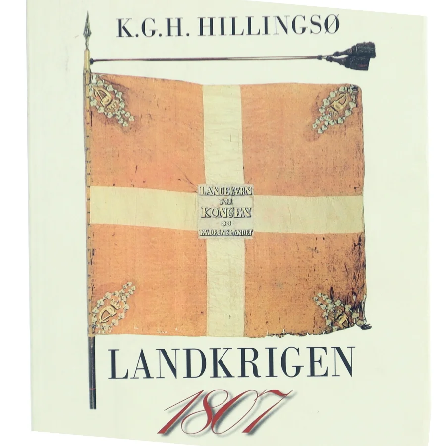 Landkrigen 1807 af K. G. H. Hillingsø (Bog)
