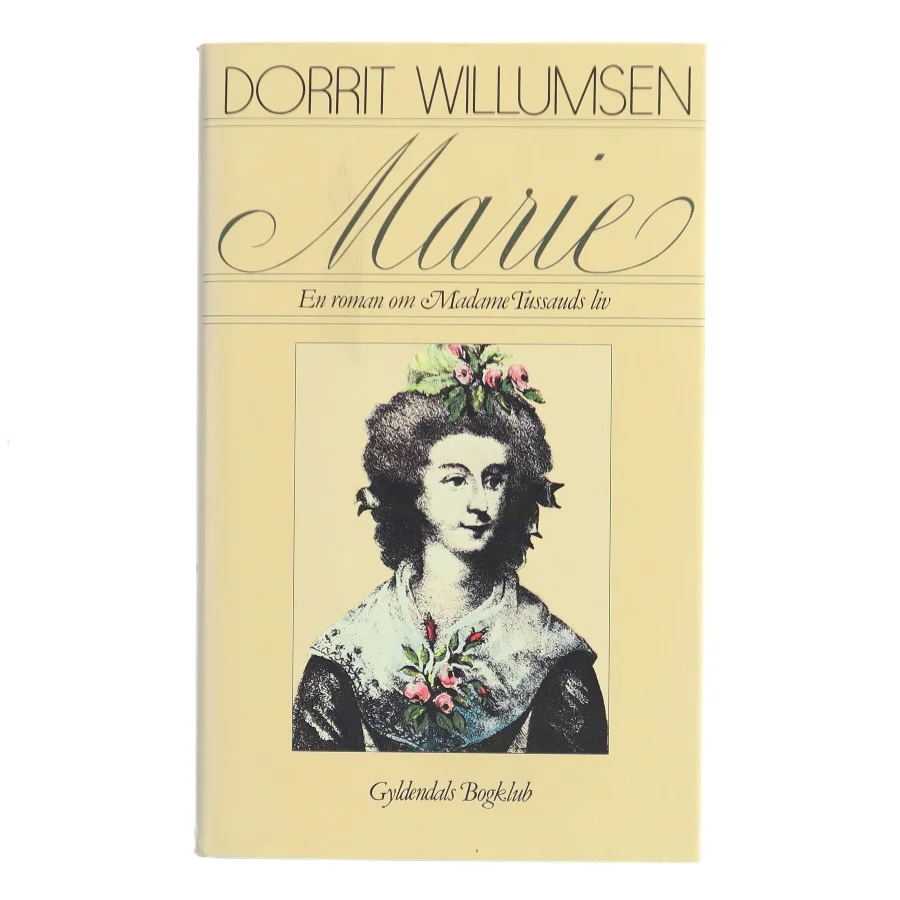 Marie. En roman om Madame Tussauds liv af Dorrit Willumsen (Bog)