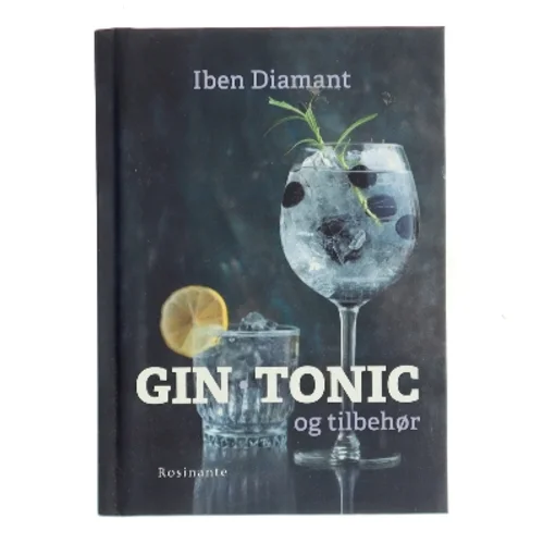 Gin, tonic og tilbehør : why not gin af Iben Diamant (Bog)