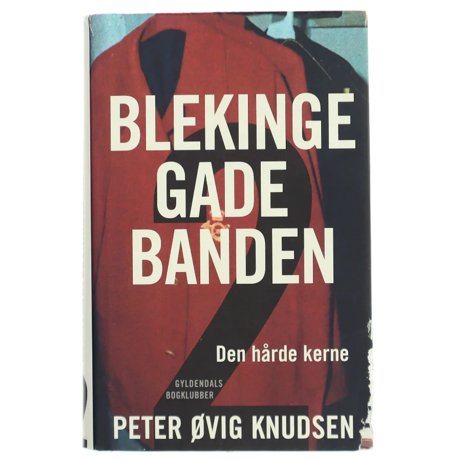 Blekingegadebanden. Bind 2, Den hårde kerne af Peter Øvig Knudsen (Bog)
