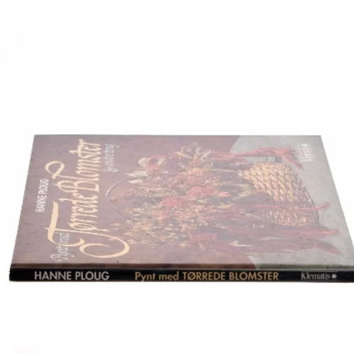 Pynt med Tørrede Blomster & andre ting af Hanne Ploug (Bog)