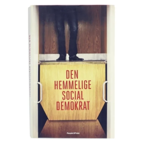 Den hemmelige socialdemokrat af Anonym medlem af Socialdemokratiet (Bog)