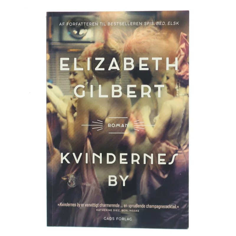Kvinderens By af Elizabeth Gilbert (Bog)