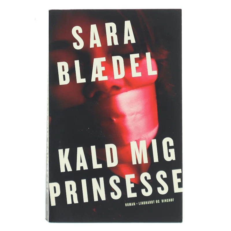 Kald mig prinsesse : roman af Sara Blædel (Bog)