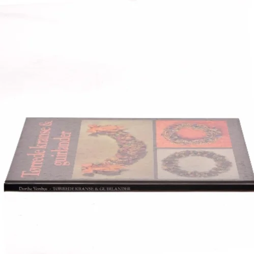 Tørrede kranse & guirlander af Dorthe Vembye (Bog)