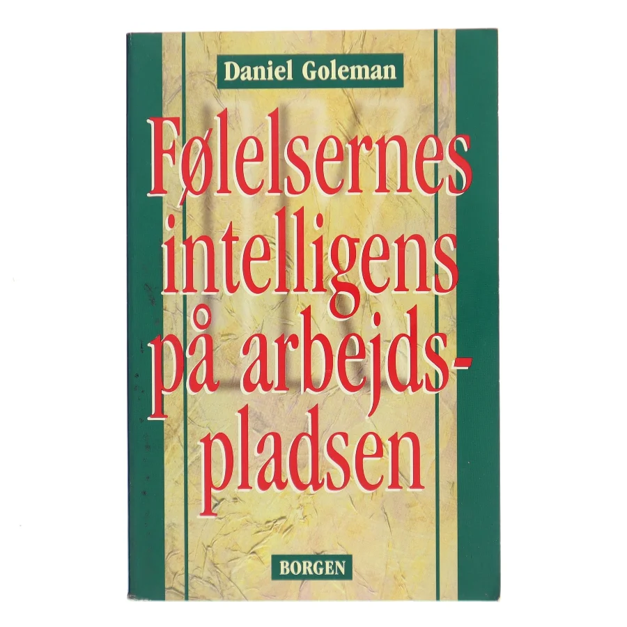 Følelsernes intelligens på arbejdspladsen af Daniel Goleman (Bog)