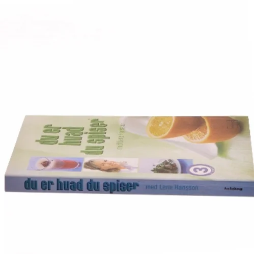 Du er hvad du spiser med Lene Hansson af Lene Hansson (Bog)