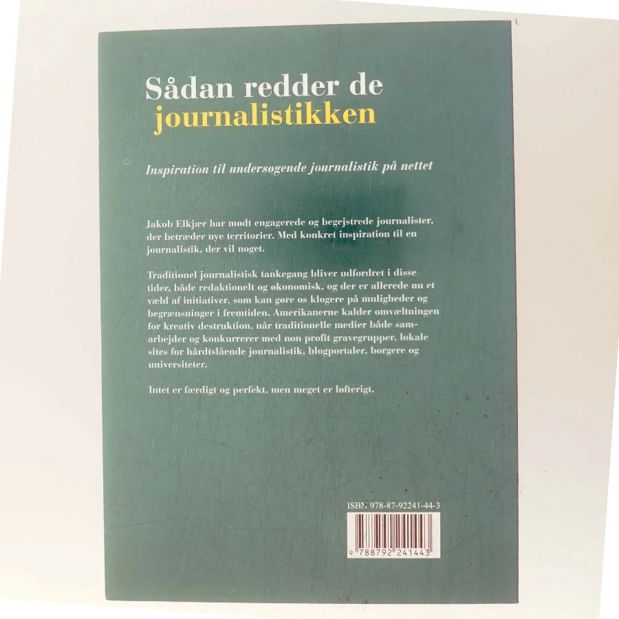 Sådan redder de journalistikken : inspiration til undersøgende journalistik på nettet af Jakob Elkjær (Bog)