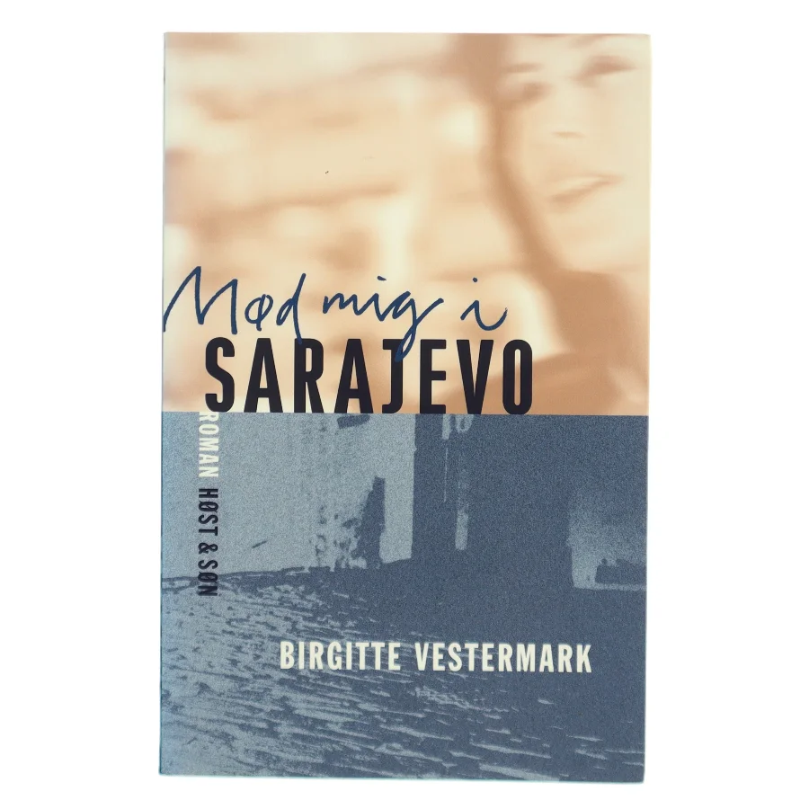 Mød mig i Sarajevo af Birgitte Vestermark (Bog)
