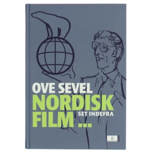 Nordisk Film - set indefra af Ove Sevel (Bog)