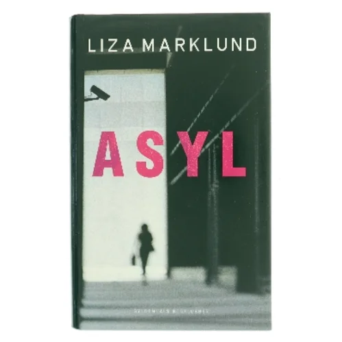 Asyl af Liza Marklund (Bog)