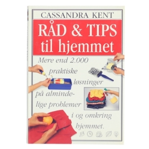 Råd & tips til hjemmet af Cassandra Kent (Bog)