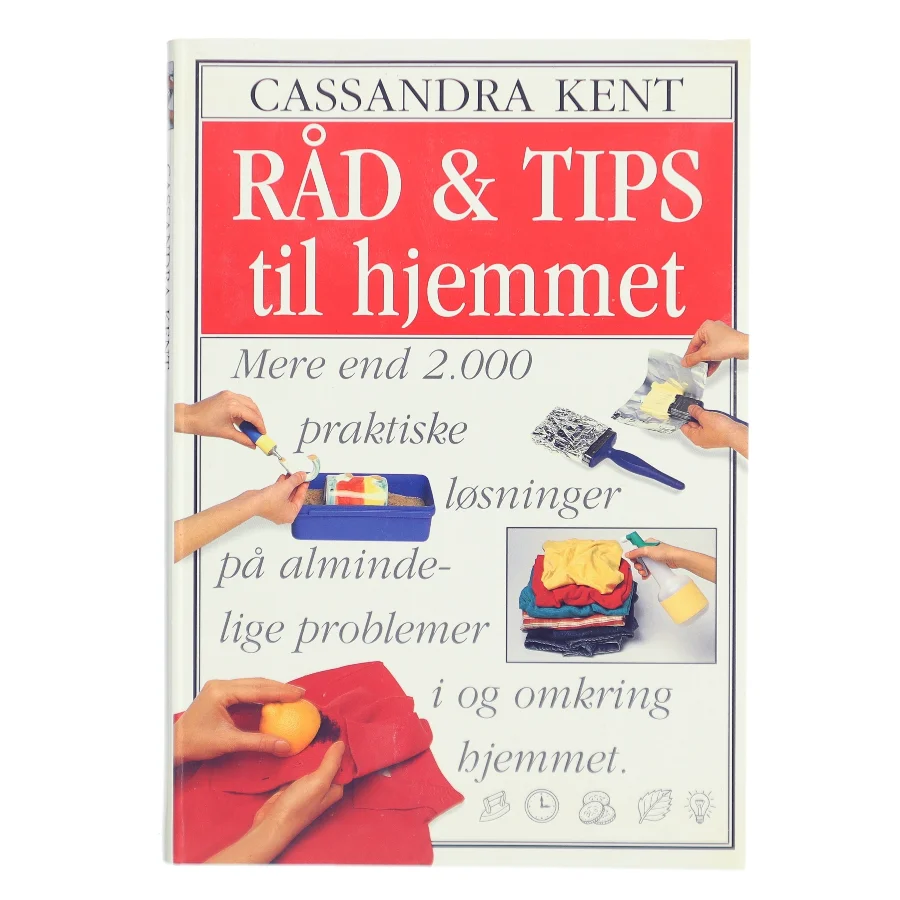 Råd & tips til hjemmet af Cassandra Kent (Bog)