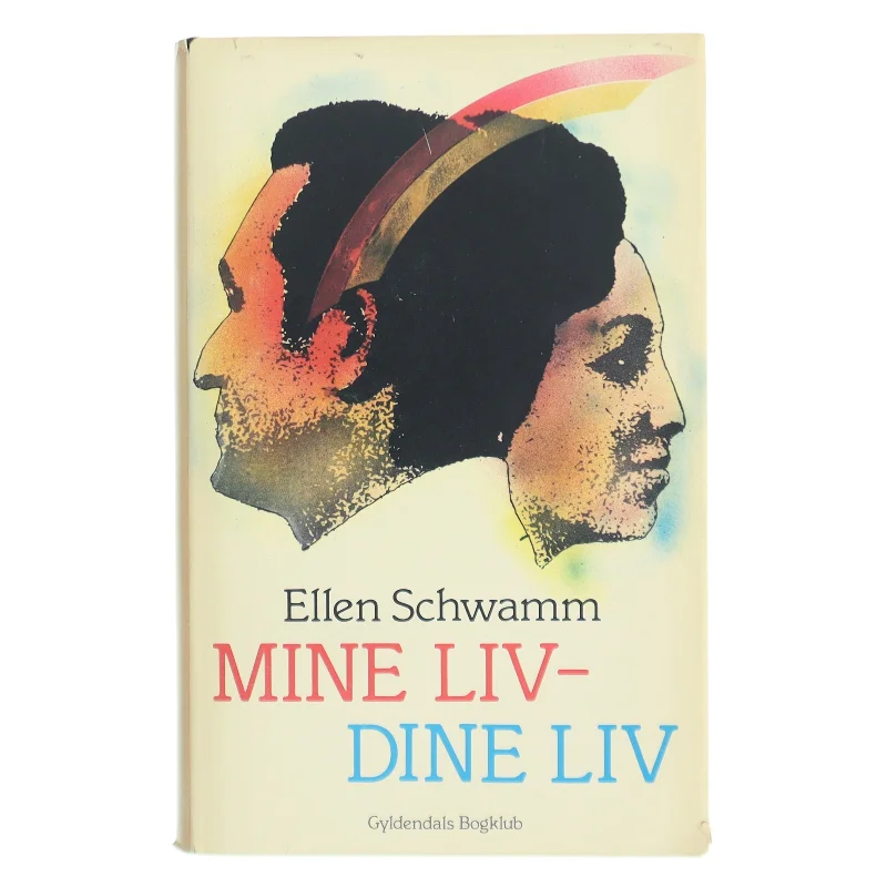 Ellen Schwamm bog - Mine Liv-Dine Liv fra Gyldendals af Ellen Schwamm (Bog)