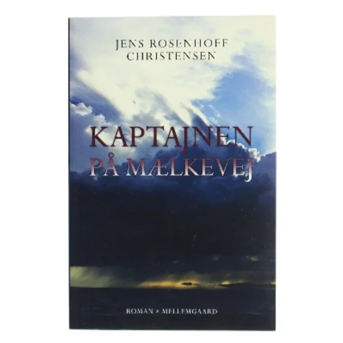 Kaptajnen på Mælkevej af Jens Rosenhoff Christensen (Bog)