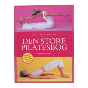Den store pilatesbog : de originale øvelser på alle niveauer af Michaela Bimbi-Dresp (Bog)