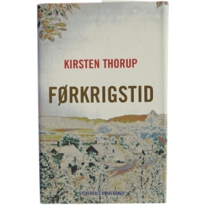 Førkrigstid af Kirsten Thorup (Bog)