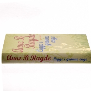 Ligge i grønne enge af Anne B. Ragde (Bog)