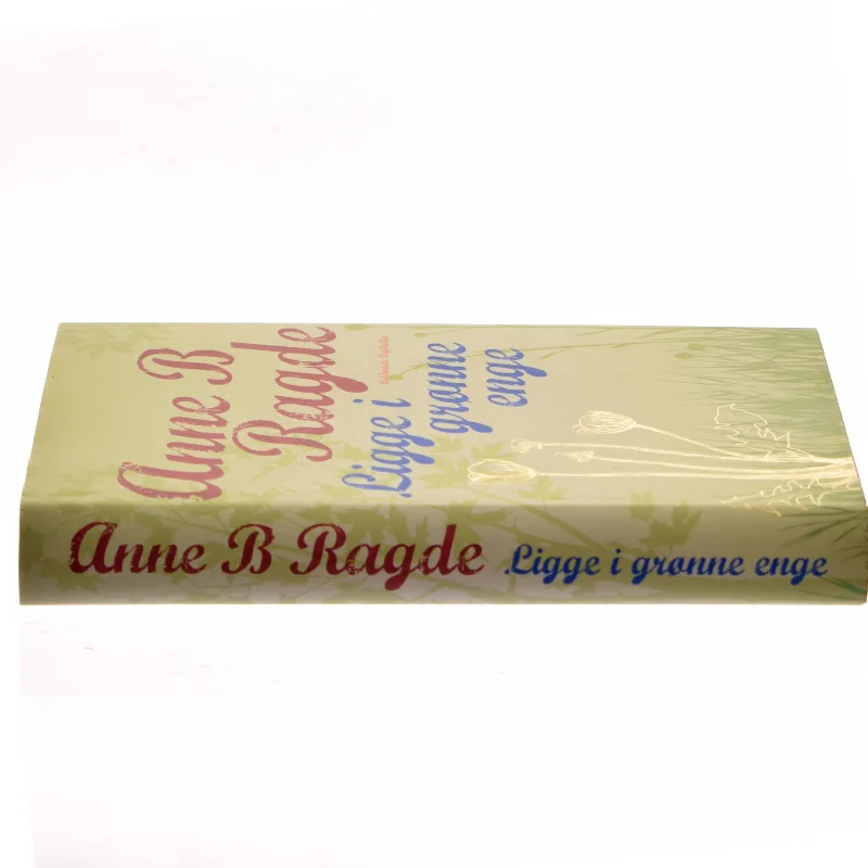 Ligge i grønne enge af Anne B. Ragde (Bog)