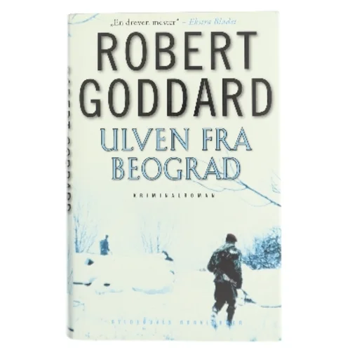 Ulven fra Beograd : kriminalroman af Robert Goddard (Bog)