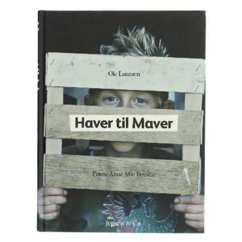 Haver til maver af Ole Laursen (f. 1965-11-10) (Bog)