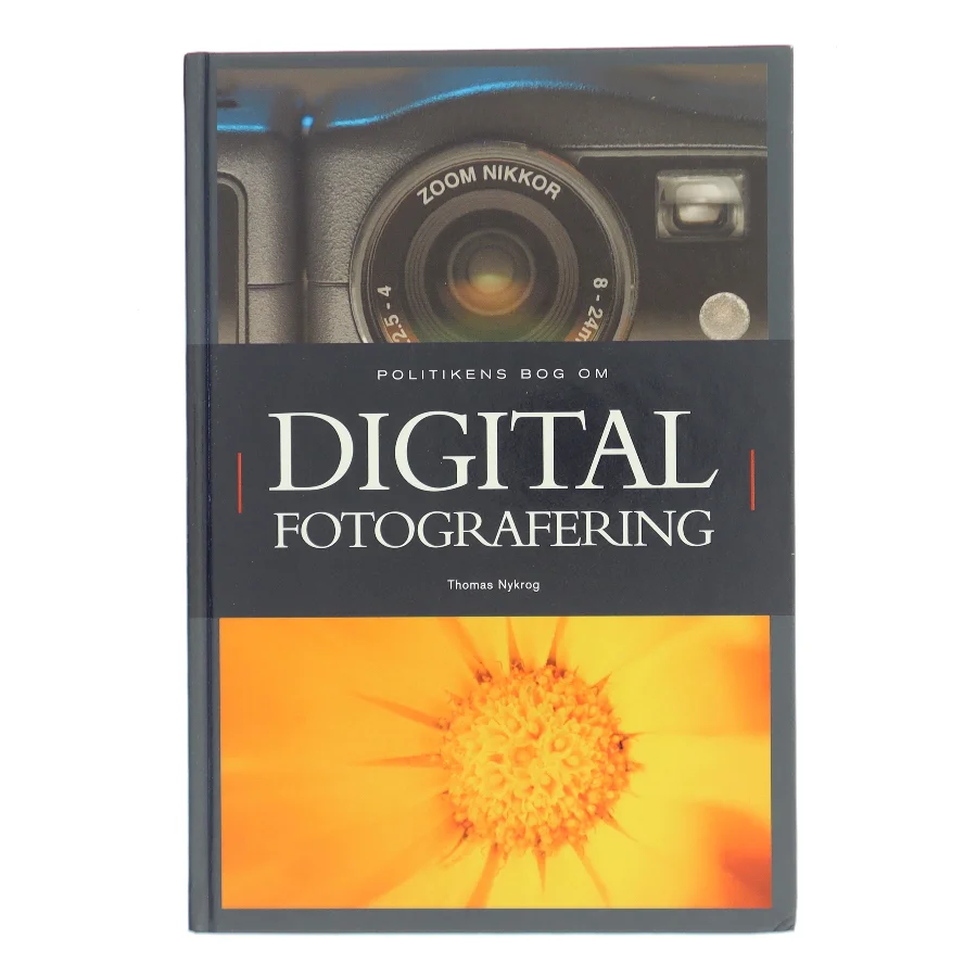 Politikens bog om digital fotografering af Thomas Nykrog (Bog)