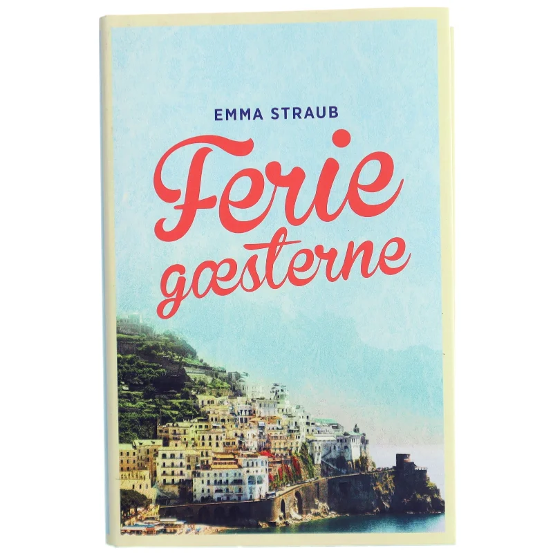 Feriegæsterne af Emma Straub (Bog)