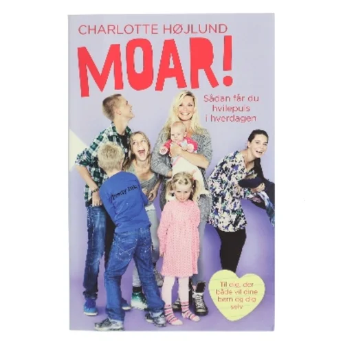 Moar! : sådan får du hvilepuls i hverdagen af Charlotte Højlund (Bog)