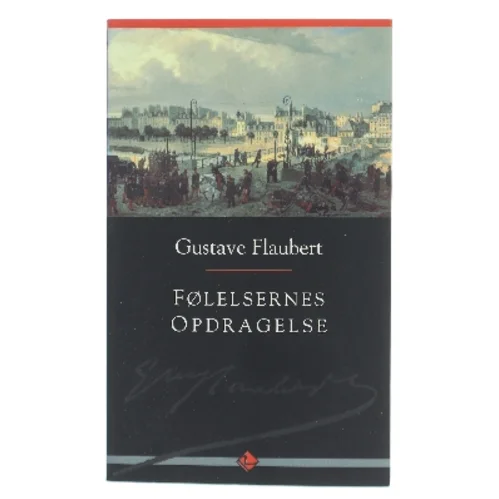 Følelsernes opdragelse : roman af Gustave Flaubert (Bog)