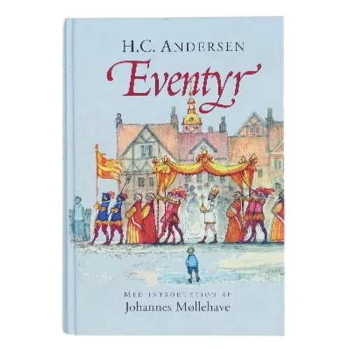 Eventyr : Med introduktion af Johannes Møllehave af H. C. Andersen (Bog)
