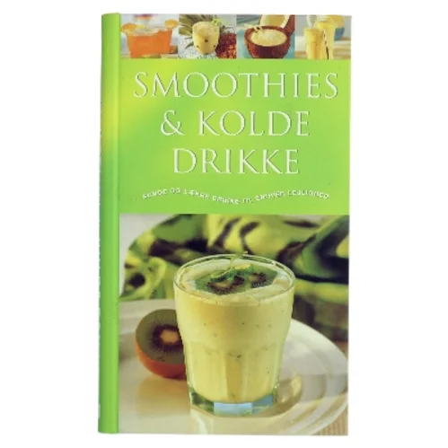 Smoothies & kolde drikke : Sunde og lækre drikke til enhver lejlighed af Ambridge Christine (Bog)