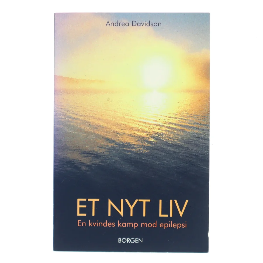 Et nyt liv : en kvindes kamp mod epilepsi af Andrea Davidson (Bog)