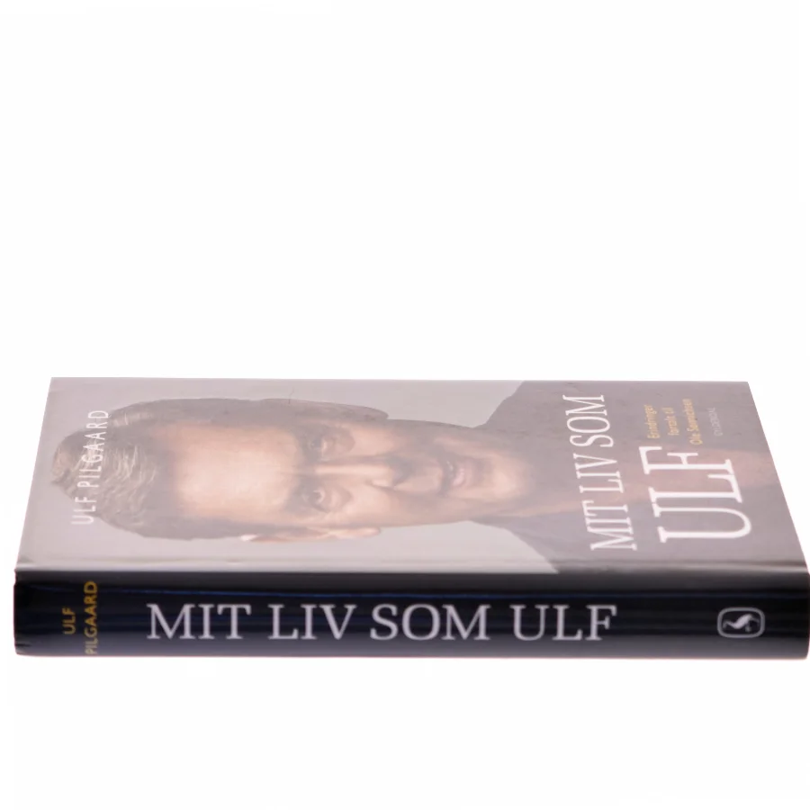 Mit liv som Ulf : erindringer af Ulf Pilgaard (Bog)