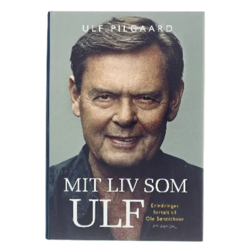 Mit liv som Ulf : erindringer af Ulf Pilgaard (Bog)