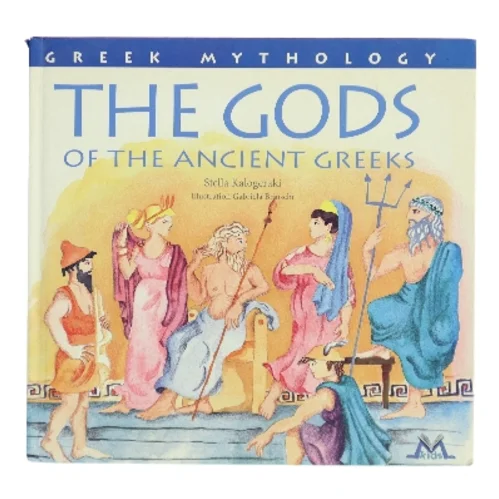 The Gods of Acient Greeks af Stella Kalogeraki (Bog)