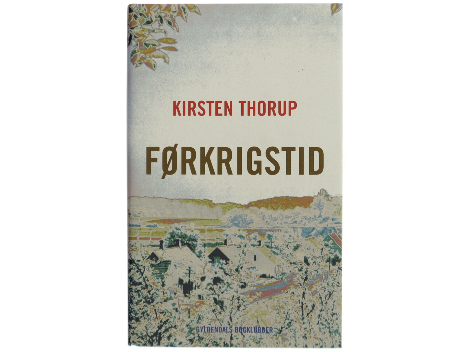 Førkrigstid af Kirsten Thorup (Bog)