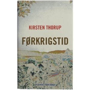 Førkrigstid af Kirsten Thorup (Bog)