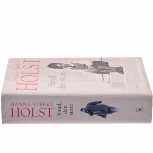 Knud, den store : roman af Hanne-Vibeke Holst (Bog)