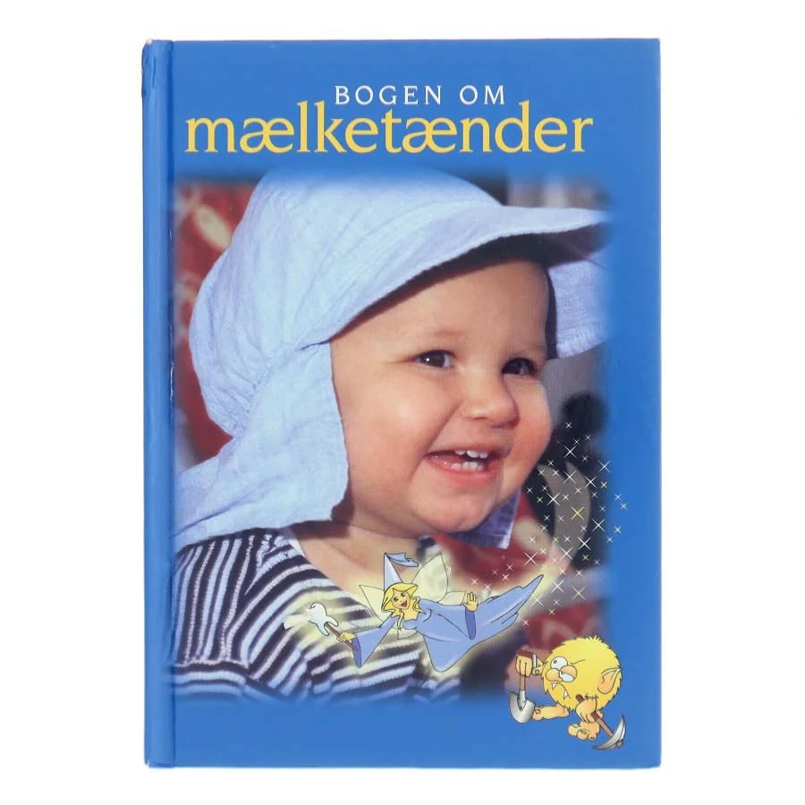 Bogen om mælketænder af Dansk Tandlægeforening (Bog)
