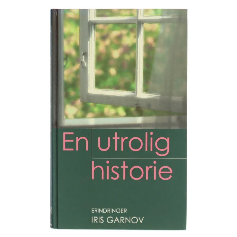 En utrolig historie af Iris Garnov (Bog)