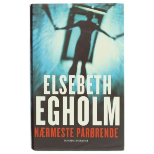 Nærmeste pårørende af Elsebeth Egholm (Bog)