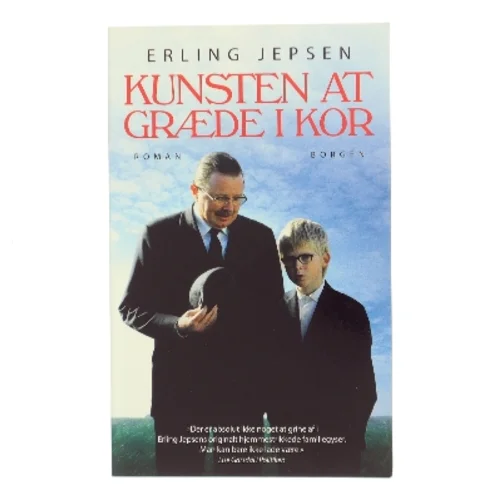 Kunsten at græde i kor : roman af Erling Jepsen (f. 1956) (Bog)